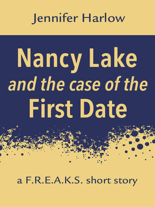 Title details for Nancy Lake and the Case of the First Date by Jennifer Harlow - Available